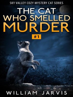 cover image of The Cat Who Smelled Murder #1 (Sky Valley Cozy Mystery Cat Series)